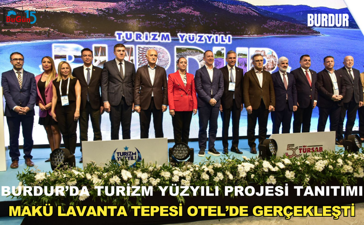 BURDUR'DA TURİZM YÜZYILI PROJESİ TANITIMI MAKÜ LAVANTA TEPESİ OTEL'DE GERÇEKŞLEŞTİ