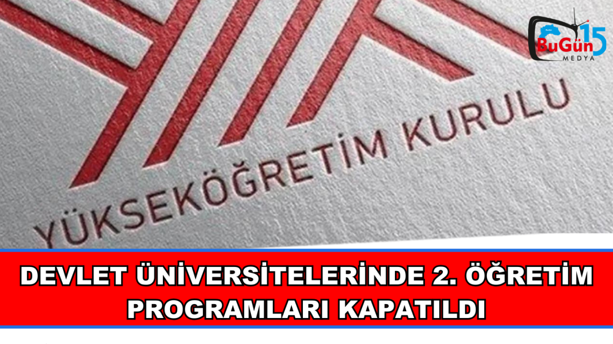 DEVLET ÜNİVERSİTELERİNDE 2. ÖĞRETİM PROGRAMLARI KAPATILDI