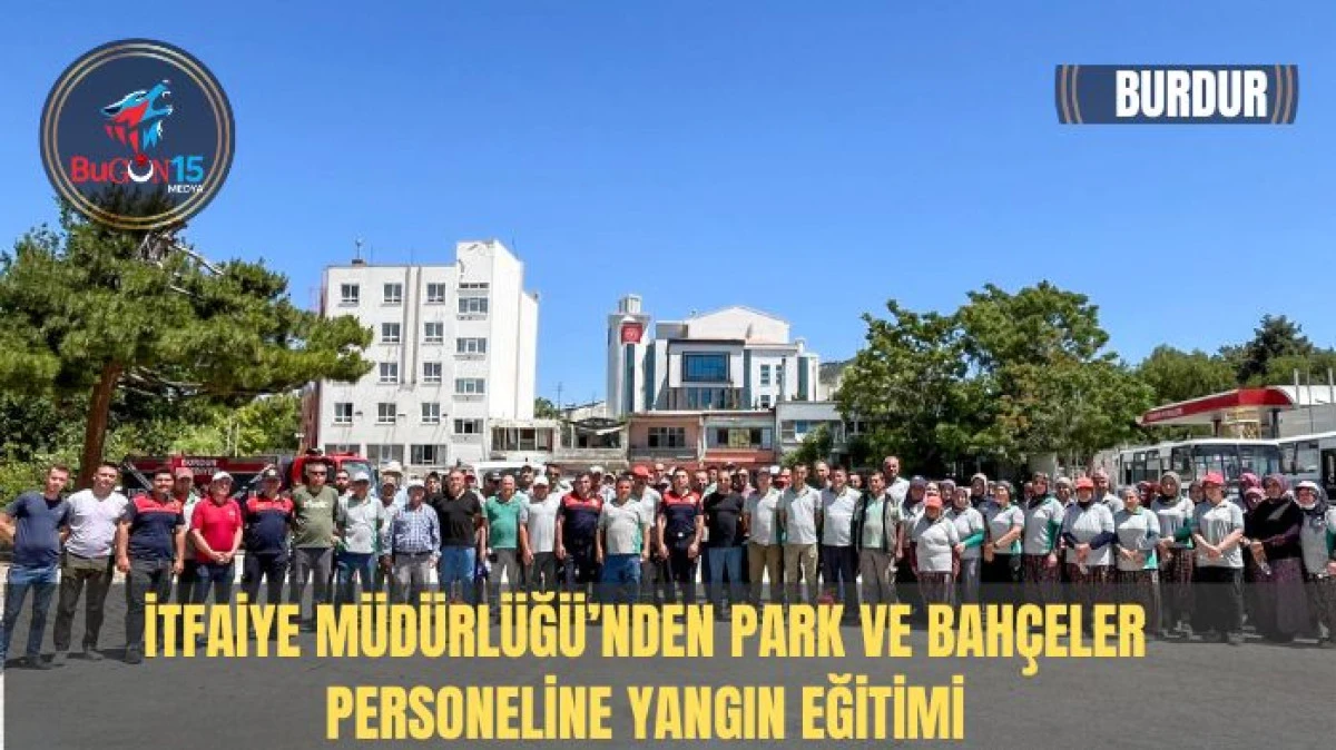 İTFAİYE MÜDÜRLÜĞÜ’NDEN PARK VE BAHÇELER PERSONELİNE YANGIN EĞİTİMİ
