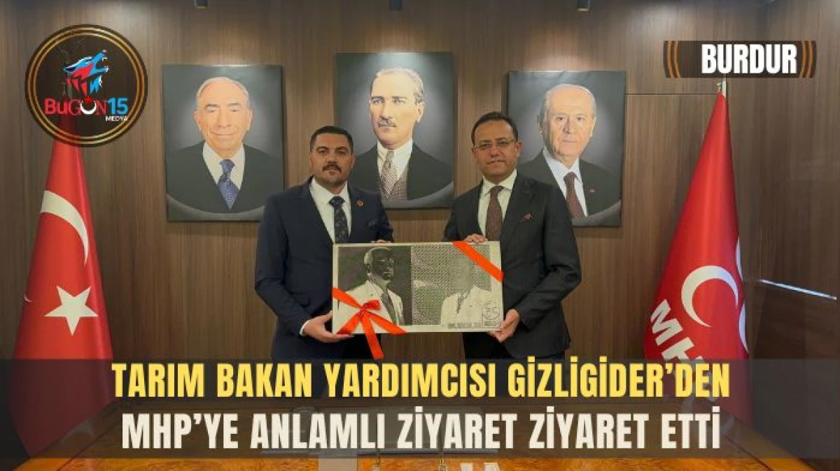 TARIM BAKAN YARDIMCISI GİZLİGİDER MHP’Yİ ZİYARET ETTİ 